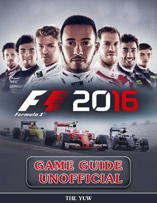 Book cover for F1 2016 Game Guide Unofficial