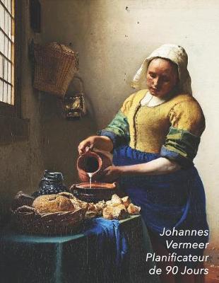 Book cover for Johannes Vermeer Planificateur de 90 Jours