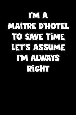 Book cover for Maitre D'Hotel Notebook - Maitre D'Hotel Diary - Maitre D'Hotel Journal - Funny Gift for Maitre D'Hotel