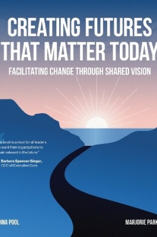 Cover of Creating Futures that Matter Today