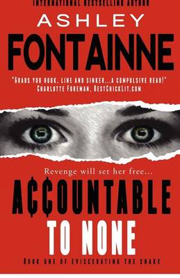 Book cover for Accountable to None (Book One of Eviscerating the Snake)