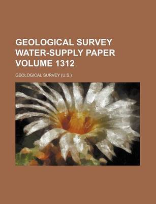 Book cover for Geological Survey Water-Supply Paper Volume 1312