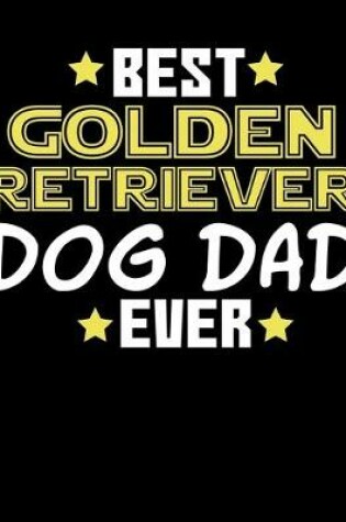 Cover of Best Golden Retriever Dog Dad Ever