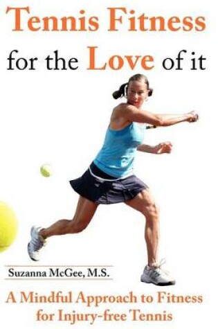 Cover of Tennis Fitness for the Love of it