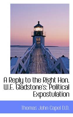 Book cover for A Reply to the Right Hon. W.E. Gladstone's
