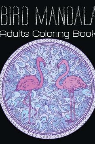 Cover of Bird Mandala Adults Coloring Book