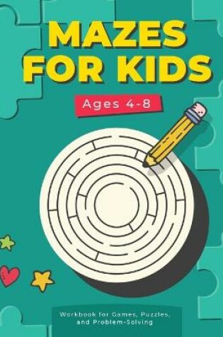 Cover of MAZES FOR KIDS Ages 4-8