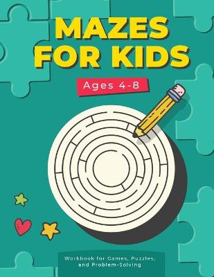 Book cover for MAZES FOR KIDS Ages 4-8