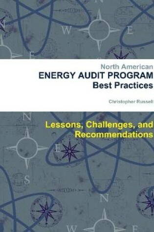 Cover of North American Energy Audit Program Best Practices: Lessons, Challenges, and Recommendations