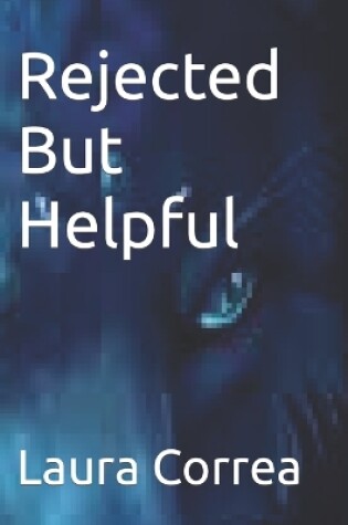 Cover of Rejected But Helpful