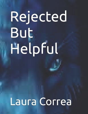 Book cover for Rejected But Helpful