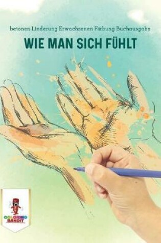 Cover of Wie Man Sich Fuhlt