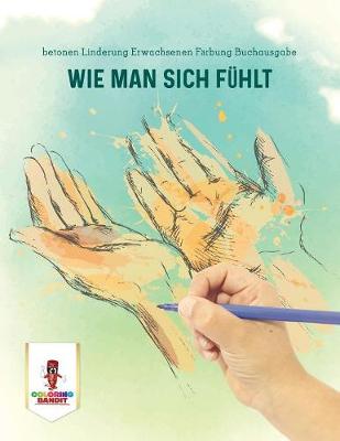 Book cover for Wie Man Sich Fuhlt