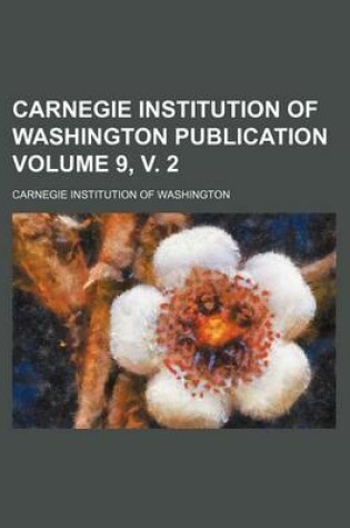 Cover of Carnegie Institution of Washington Publication Volume 9, V. 2