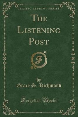 Book cover for The Listening Post (Classic Reprint)