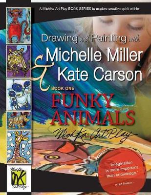 Book cover for Drawing and Painting with Michelle Miller & Kate Carson, Book One, Funky Animals