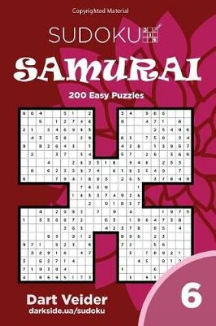 Cover of Sudoku Samurai - 200 Easy Puzzles 9x9 (Volume 6)