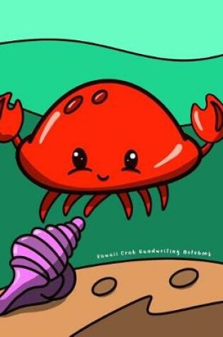 Cover of Kawaii Crab Handwriting Notebook