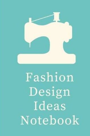 Cover of Fashion Design Ideas Notebook
