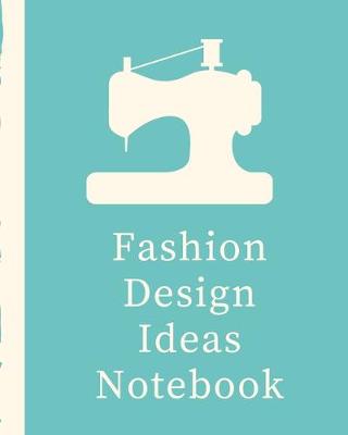 Book cover for Fashion Design Ideas Notebook