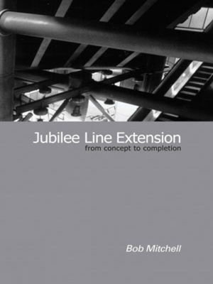 Book cover for Jubilee Line Extension: From Concept to Completion