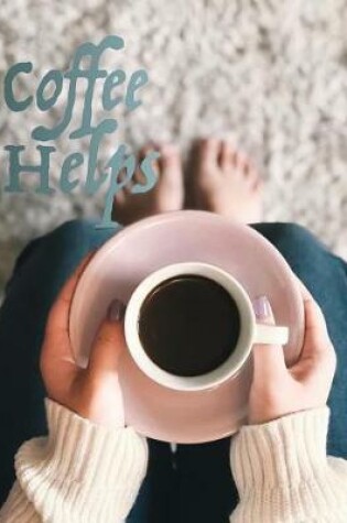 Cover of Coffee Helps