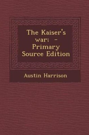 Cover of The Kaiser's War;