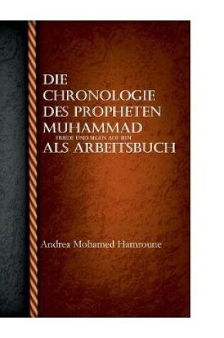 Cover of Die Chronologie des Propheten Muhammad als Arbeitsbuch