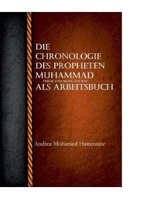 Book cover for Die Chronologie des Propheten Muhammad als Arbeitsbuch