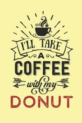 Cover of I'll Take a Coffee With My Donut