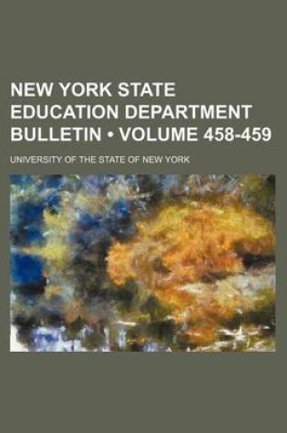 Cover of New York State Education Department Bulletin (Volume 458-459)
