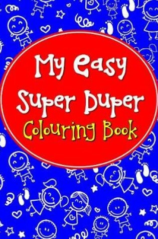 Cover of My Easy Super Duper Colouring Book