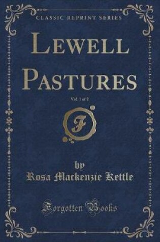 Cover of Lewell Pastures, Vol. 1 of 2 (Classic Reprint)
