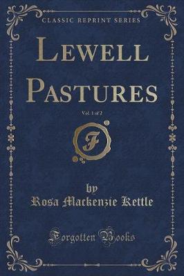 Book cover for Lewell Pastures, Vol. 1 of 2 (Classic Reprint)