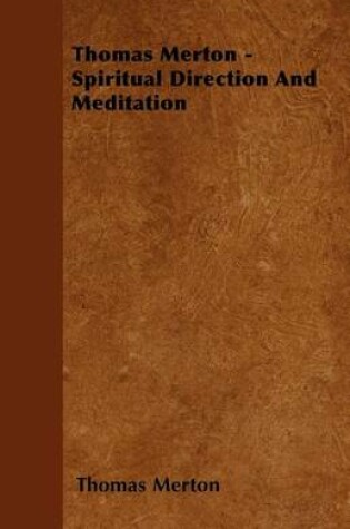 Cover of Thomas Merton - Spiritual Direction and Meditation