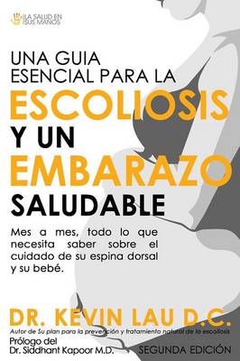 Book cover for Una Guia Esencial Para La Escoliosis y Un Embarazo Saludable (Segunda Edicion)