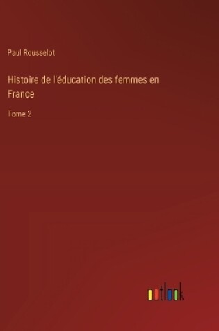 Cover of Histoire de l'éducation des femmes en France