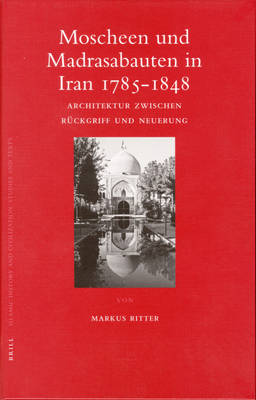 Book cover for Moscheen und Madrasabauten in Iran 1785-1848