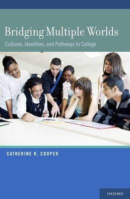 Book cover for Bridging Multiple Worlds: Cultures, Identities, and Pathways to College