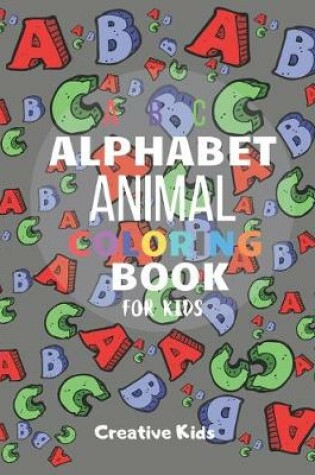 Cover of Alphabet Animal Coloring Book For Kids