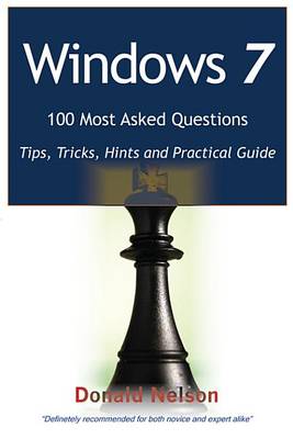 Book cover for Windows 7 100 Most Asked Questions - Tips, Tricks, Hints and Practical Guide