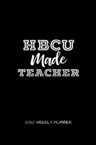 Cover of HBCU Made Teacher 2020 Weekly Planner