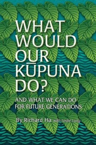 Cover of What Would Our Kupuna Do?