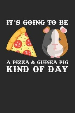 Cover of It's going to be a pizza & guinea pig kind of day