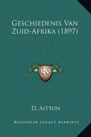 Cover of Geschiedenis Van Zuid-Afrika (1897)