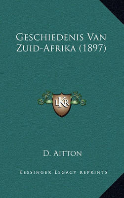 Book cover for Geschiedenis Van Zuid-Afrika (1897)