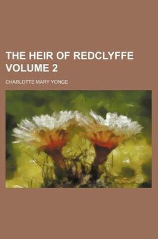 Cover of The Heir of Redclyffe Volume 2