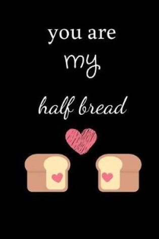 Cover of you are my half bread