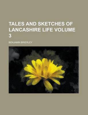 Book cover for Tales and Sketches of Lancashire Life Volume 3