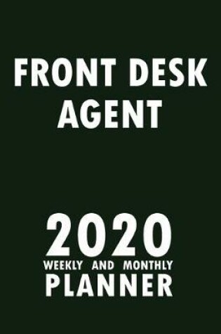 Cover of Front Desk Agent 2020 Weekly and Monthly Planner